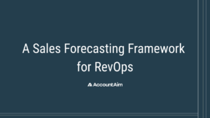 A sales forecasting framework for RevOps