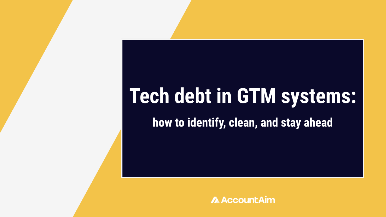 Tech Debt in GTM Systems