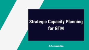 Strategic Capacity Planning for GTM