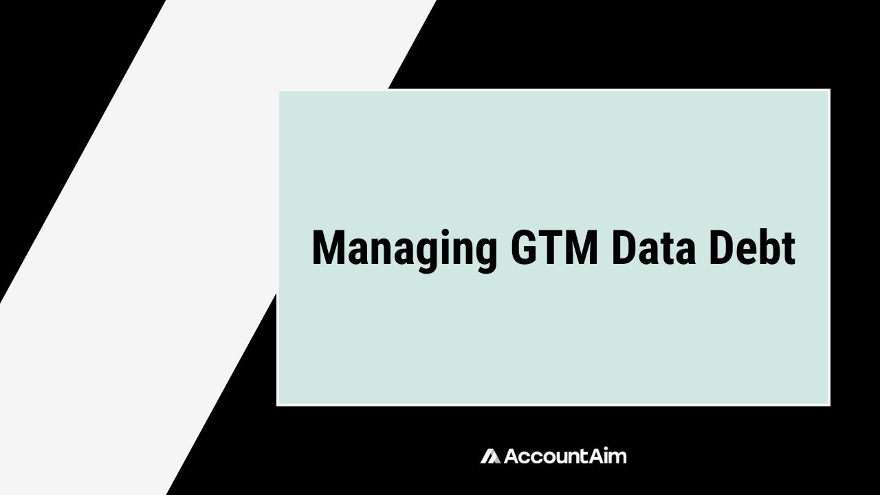Managing GTM Data Debt