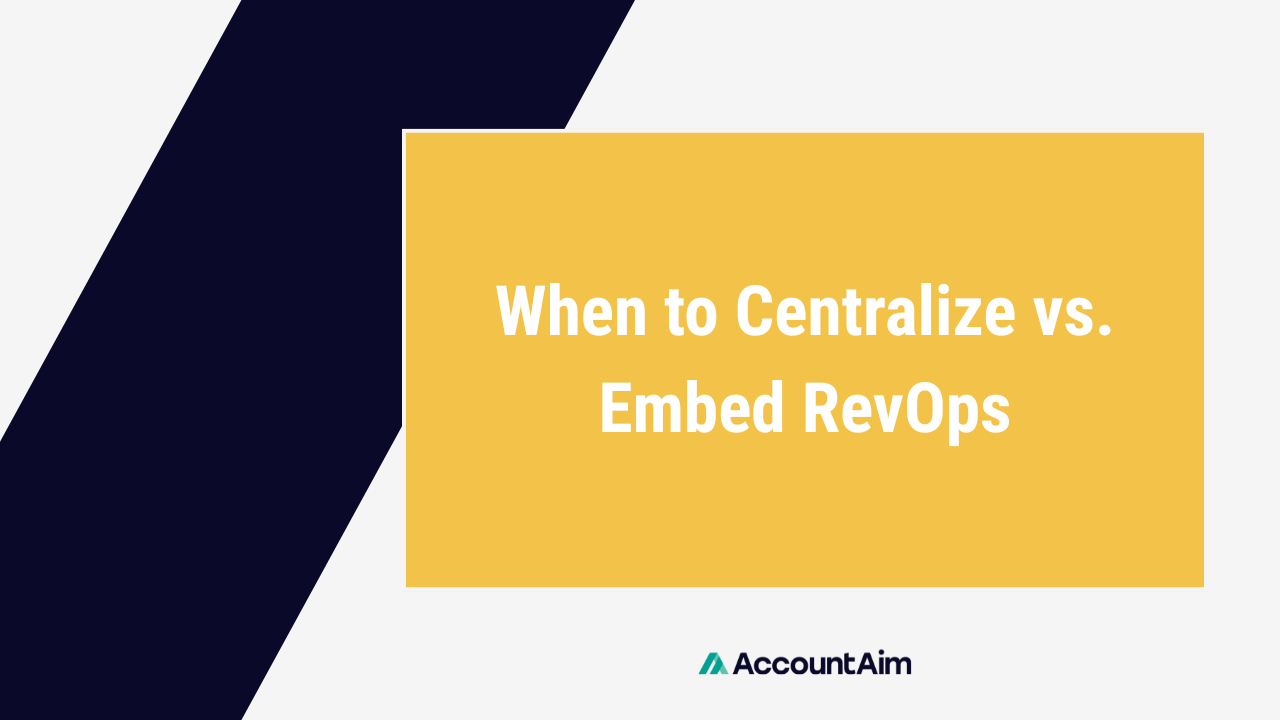 Centralize vs embed revops